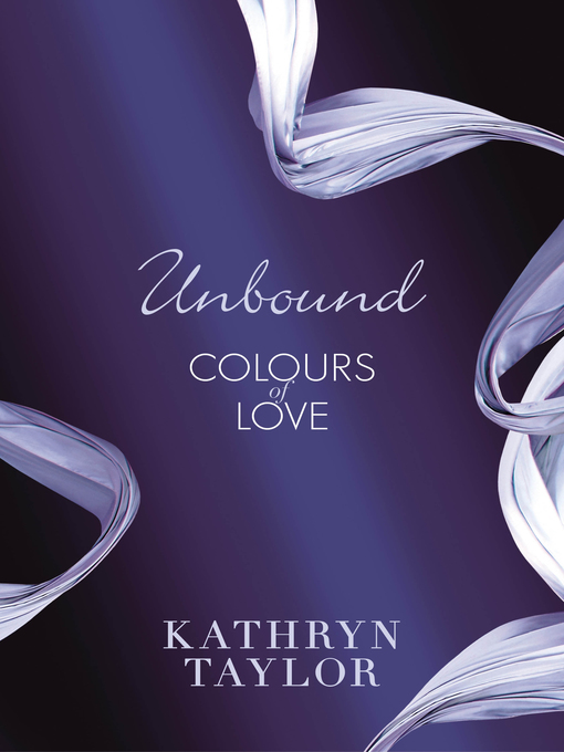 Title details for Unbound--Colours of Love by Kathryn Taylor - Wait list